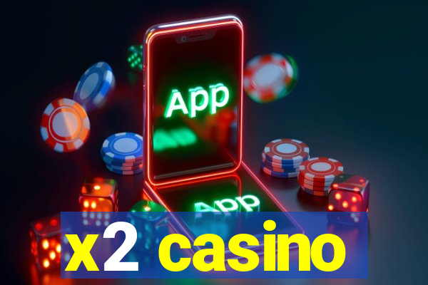 x2 casino